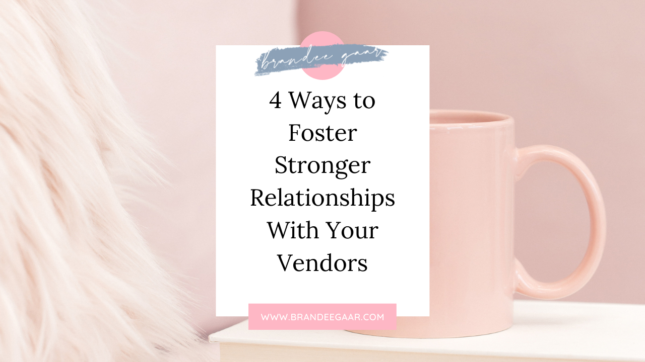 4 Ways To Foster Stronger Relationships with Your Vendors