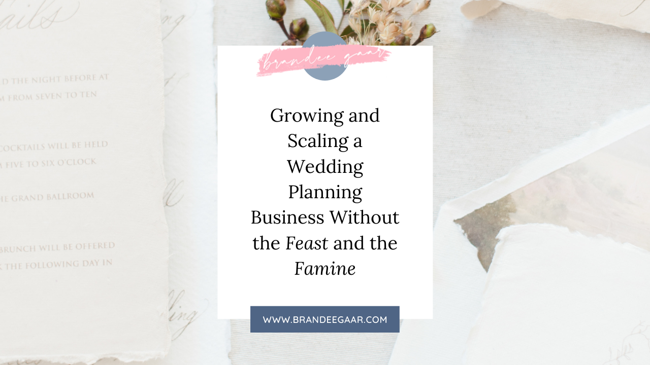 Growing and Scaling a Wedding Planning Business Without the Feast and the Famine