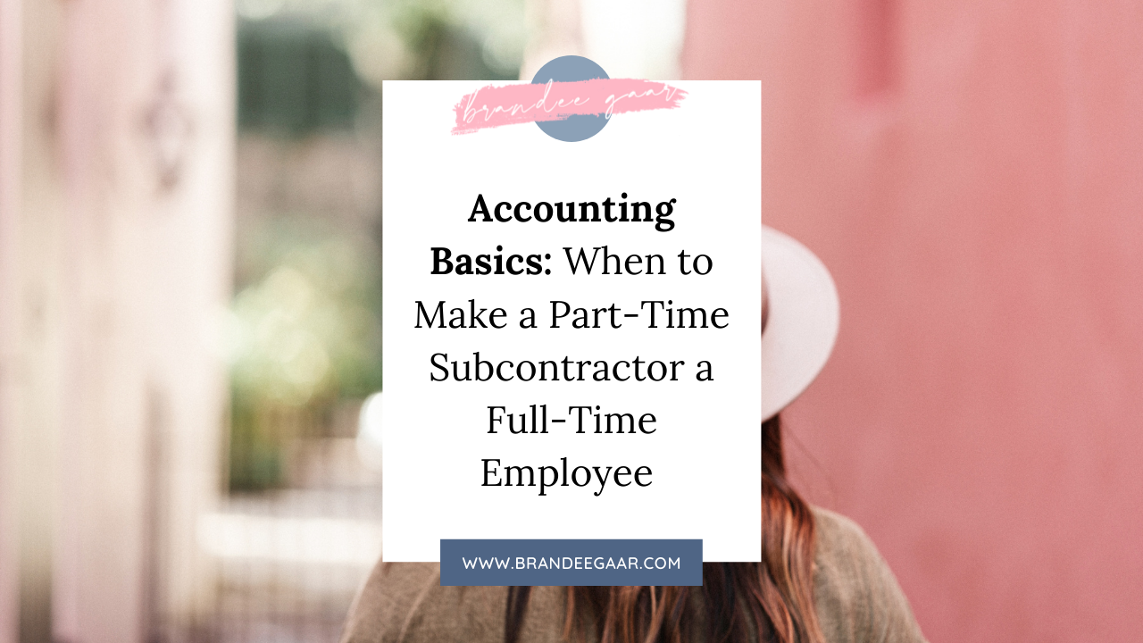 Accounting Basics_ When to Make a Part-Time Subcontractor a Full-Time Employee