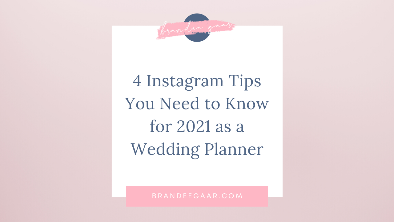 4 Instagram Tips You Need to Know for 2021 as a Wedding Planner