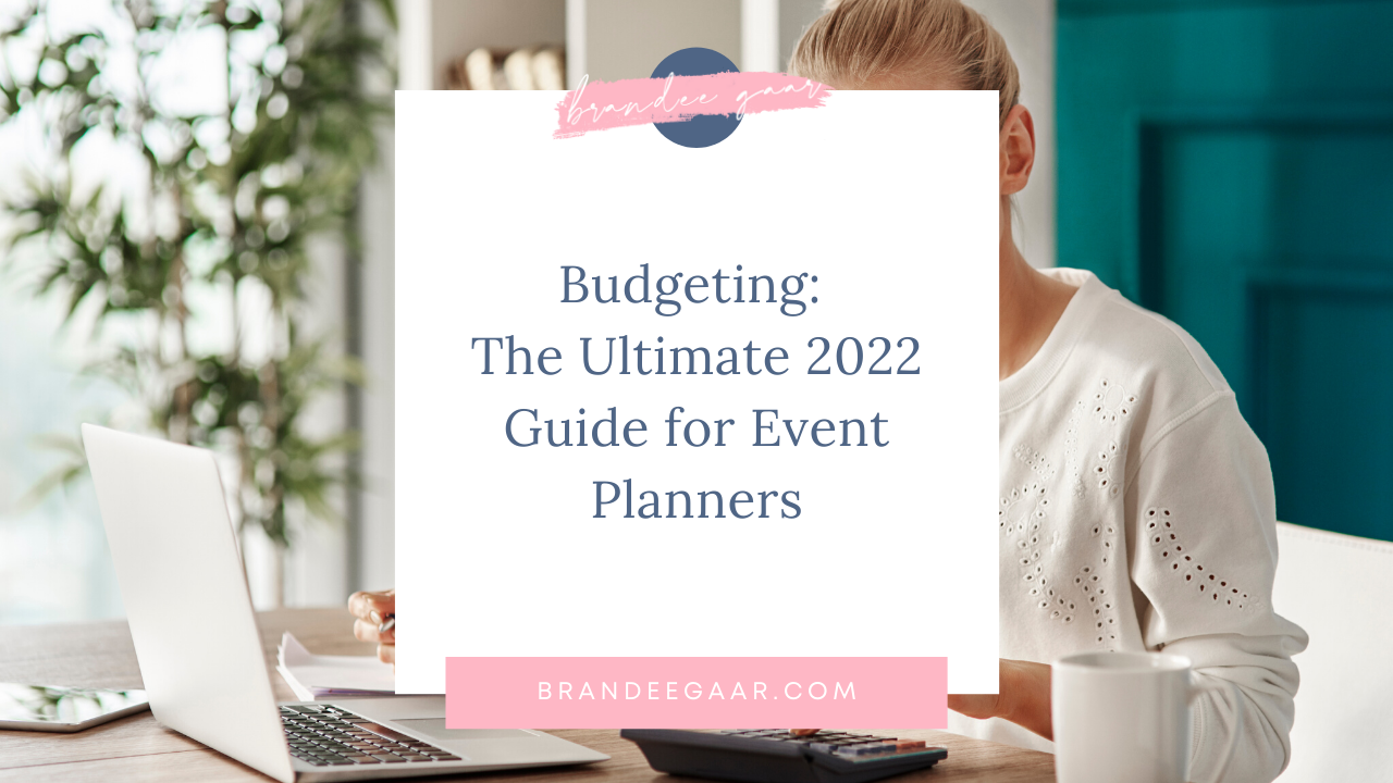 Budgeting: The Ultimate 2022 Guide For Event Planners
