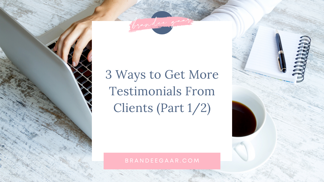 3 Ways to Get More Testimonials From Clients (Part 1/2)
