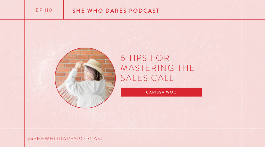 6 Tips for Mastering the Sales Call with Carissa Woo