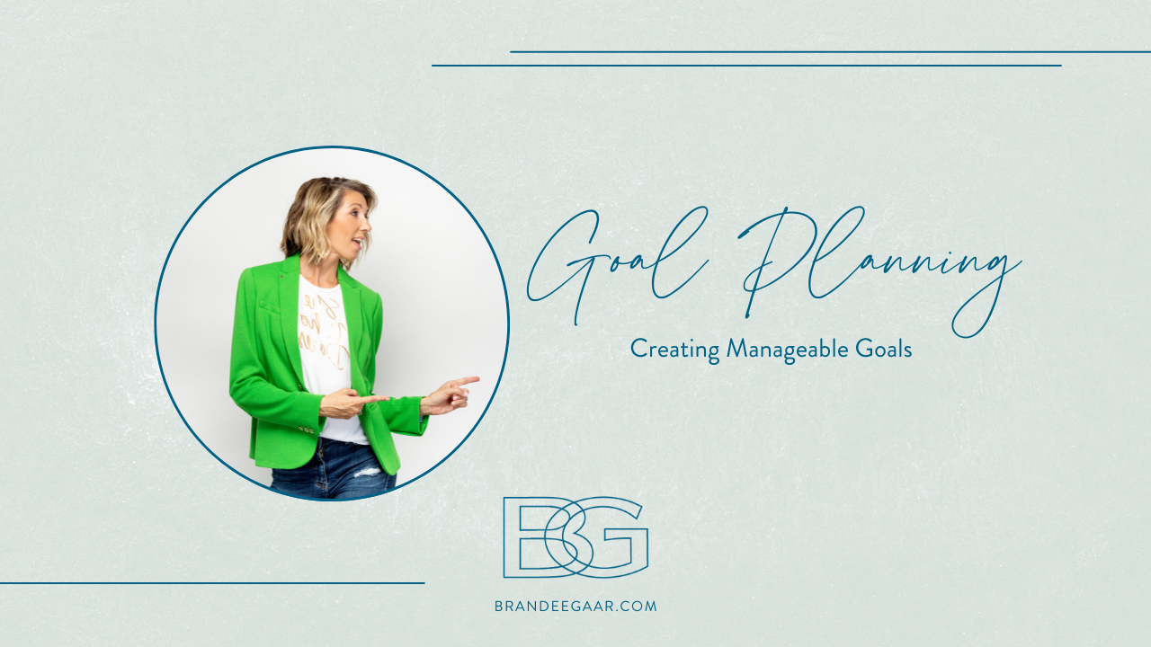 Goal Planning, Creating Manageable Goals