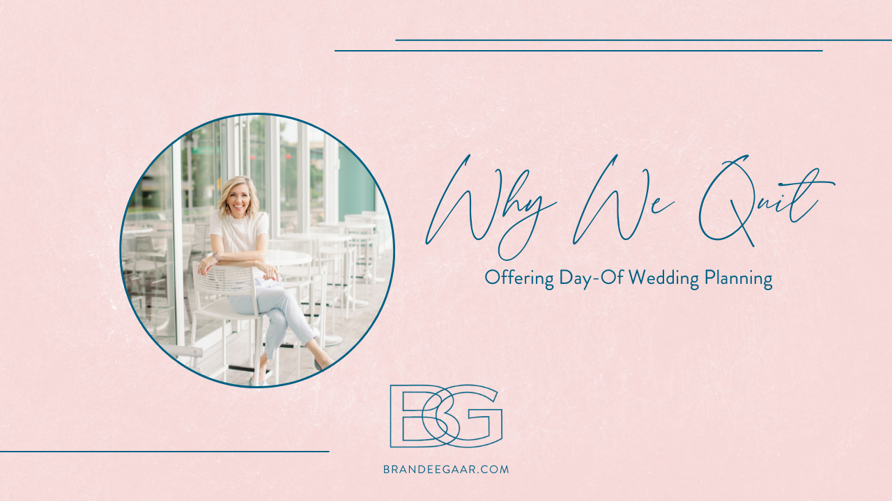 Why We Quit Offering Day-Of Wedding Planning