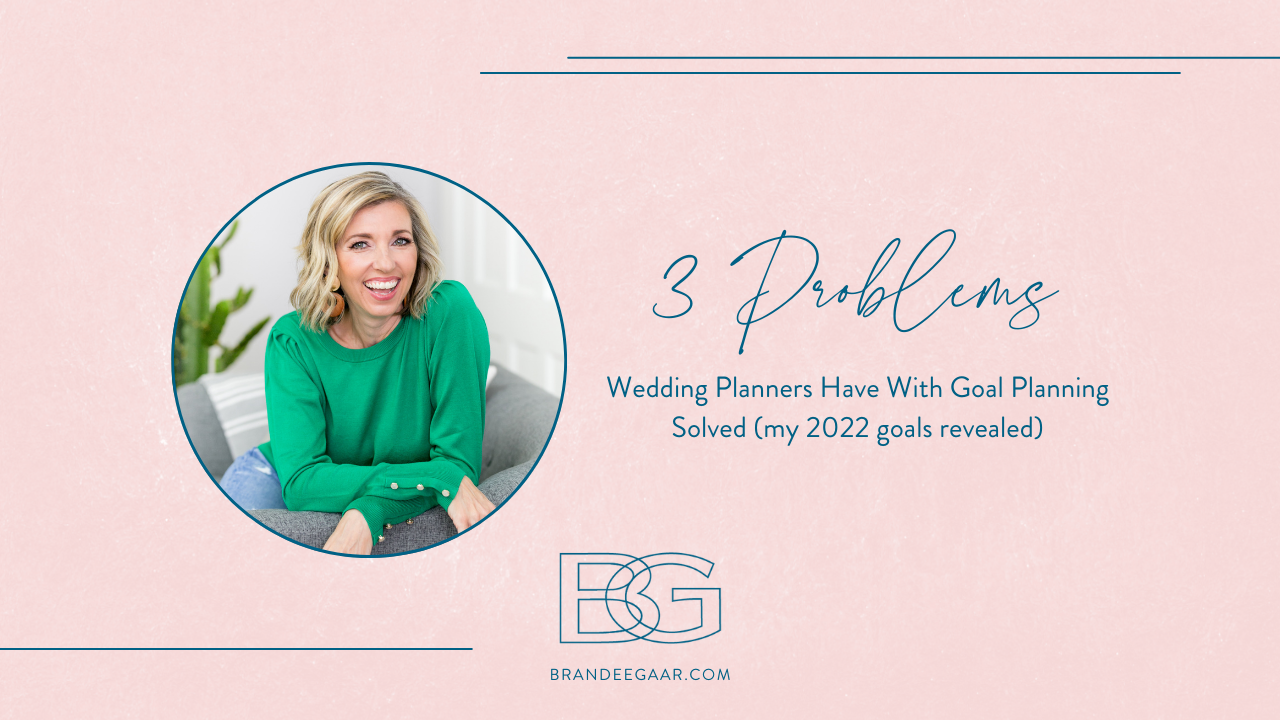 3 Problems Wedding Planners Have with Goal Planning