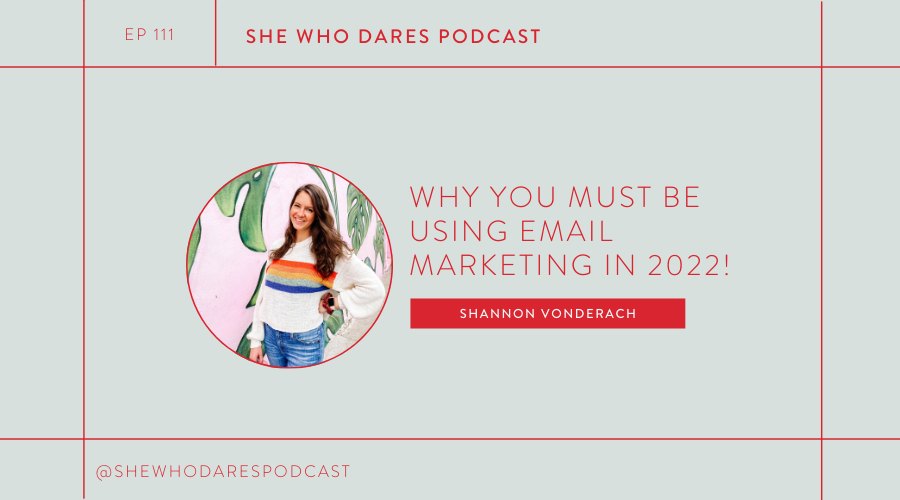 Why you MUST be using email marketing in 2022! with Shannon Vonderach