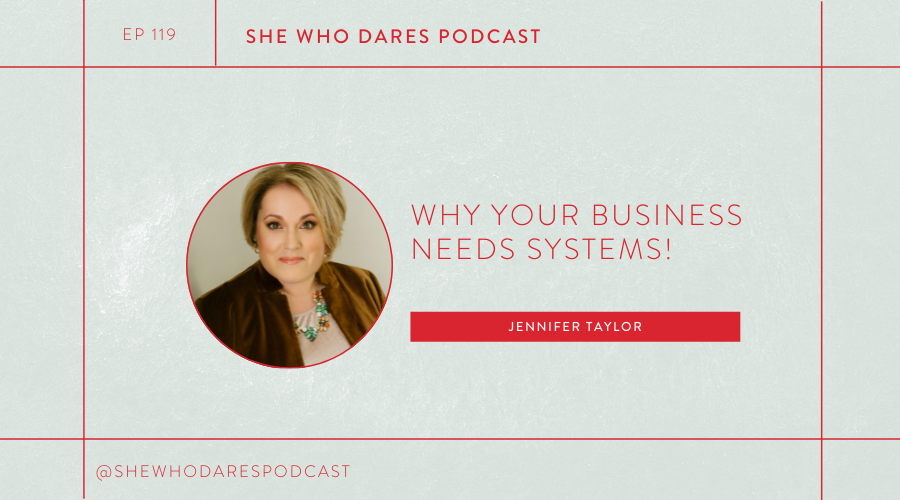 Why your business NEEDS systems! with Jennifer Taylor