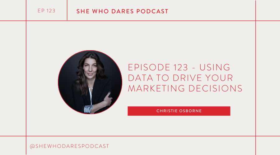 Using data to drive your marketing decisions with Christie Osborne