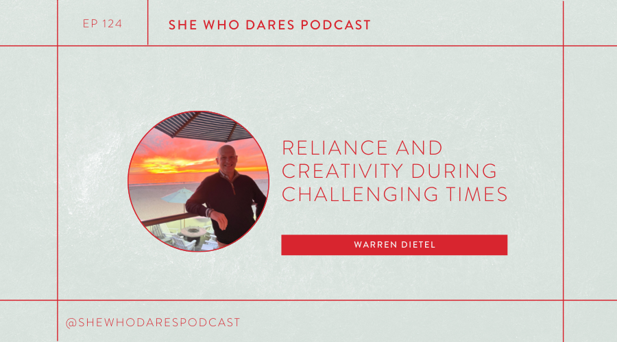 Reliance and creativity during challenging times with Warren Dietel